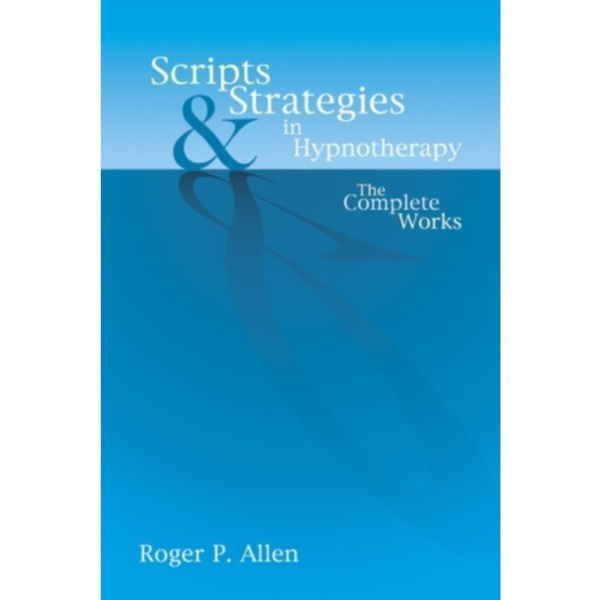 Scripts & Strategies in Hypnotherapy (inbunden, eng)