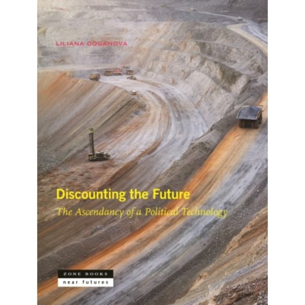 Discounting the Future (inbunden, eng)