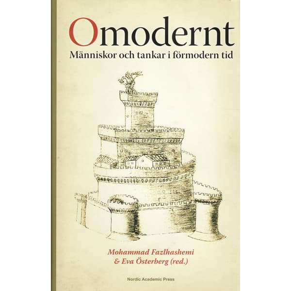 Omodernt : människor och tankar i förmodern tid (inbunden)