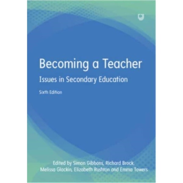 Becoming a Teacher: Issues in Secondary Education 6e (häftad, eng)