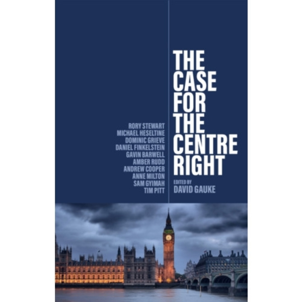 The Case for the Centre Right (häftad, eng)