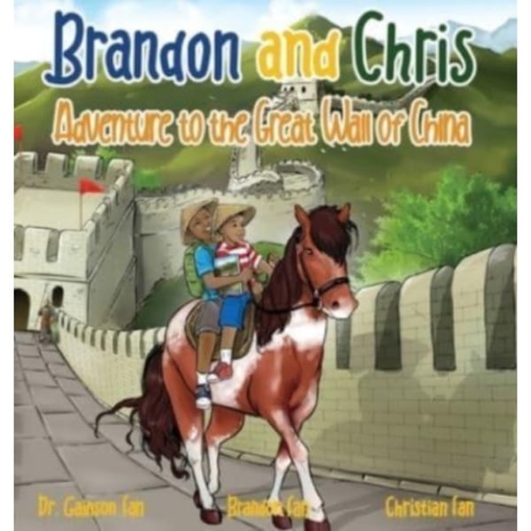 Brandon and Chris Adventure to the Great Wall of China (inbunden, eng)