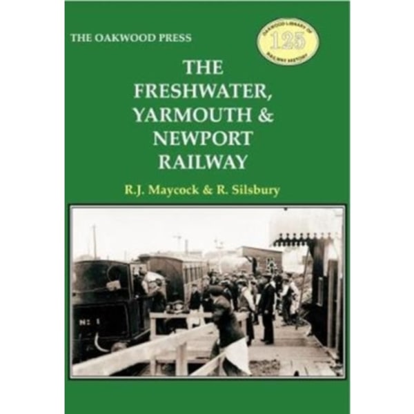 The Freshwater, Yarmouth & Newport Railway (häftad, eng)