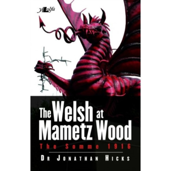 Welsh at Mametz Wood, The Somme 1916, The (häftad, eng)