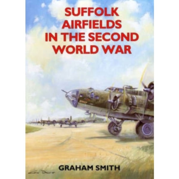 Suffolk Airfields in the Second World War (häftad, eng)
