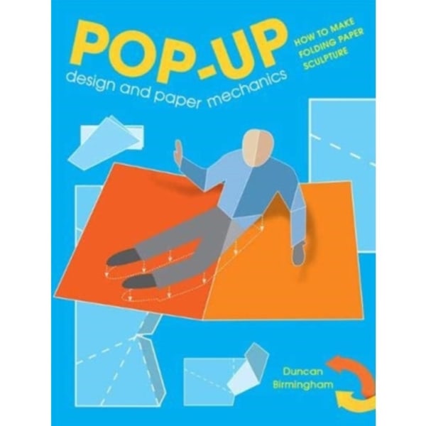 Pop-Up Design and Paper Mechanics (häftad, eng)