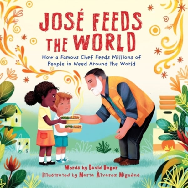 Jose Feeds the World (inbunden, eng)