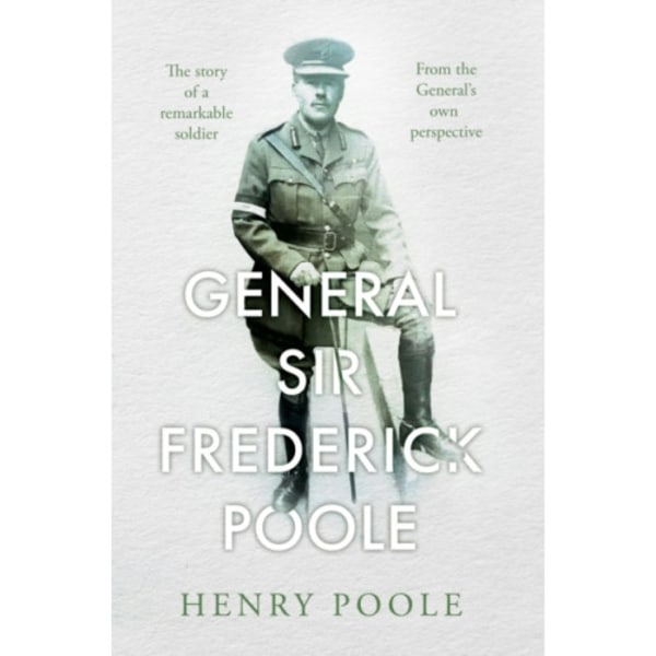 General Sir Frederick Poole (häftad, eng)