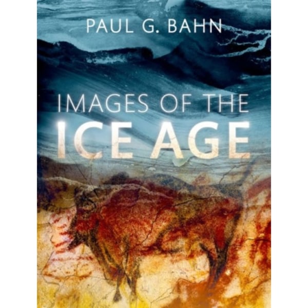 Images of the Ice Age (inbunden, eng)