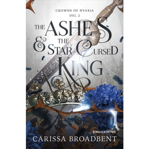 The Ashes & the Star-Cursed King (svensk utgåva) (bok, flexband)