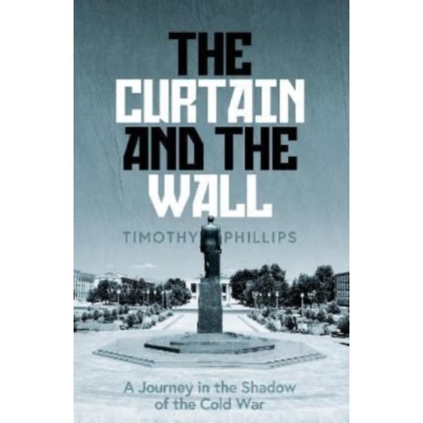 The Curtain and the Wall (inbunden, eng)