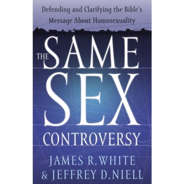 The Same Sex Controversy – Defending and Clarifying the Bible`s Message About Homosexuality (häftad, eng)