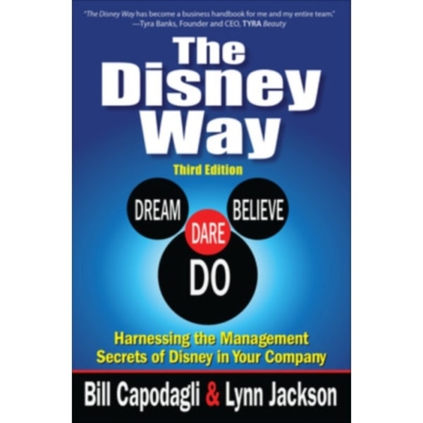 The Disney Way:Harnessing the Management Secrets of Disney in Your Company, Third Edition (inbunden, eng)
