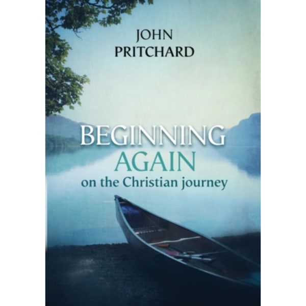 Beginning Again on the Christian Journey (häftad, eng)