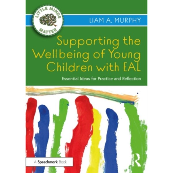 Supporting the Wellbeing of Young Children with EAL (häftad, eng)