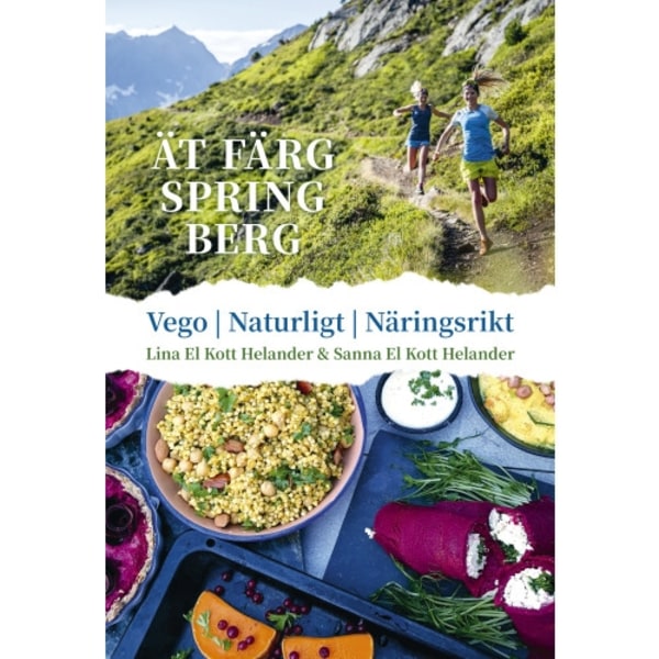Ät färg spring berg : vego, naturligt, näringsrikt (inbunden)