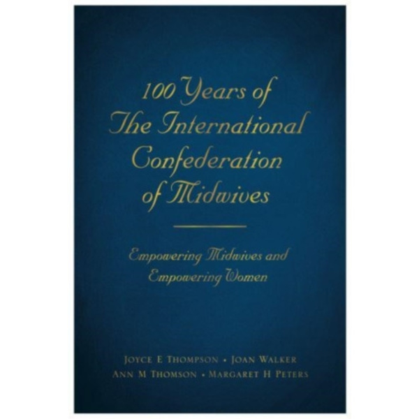 100 Years of The International Confederation of Midwives (häftad, eng)