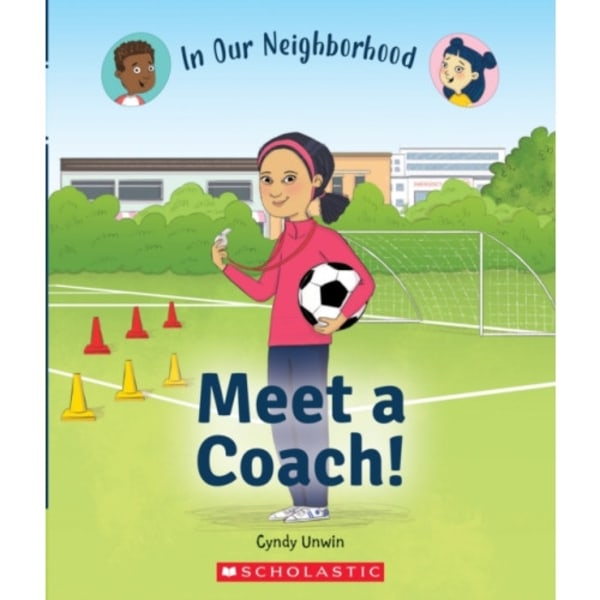 Meet a Coach! (In Our Neighborhood) (inbunden, eng)