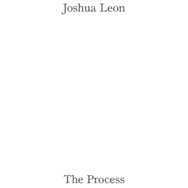 Joshua Leon: The Process (häftad, eng)
