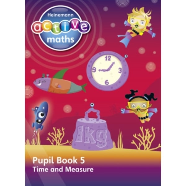 Heinemann Active Maths – Second Level - Beyond Number – Pupil Book 5 – Time and Measure (häftad, eng)