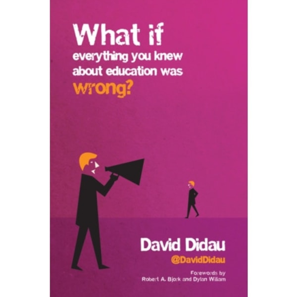 What if everything you knew about education was wrong? (häftad, eng)