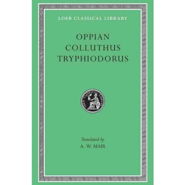 Oppian. Colluthus. Tryphiodorus (inbunden, eng)