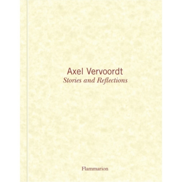 Axel Vervoordt: Stories and Reflections (inbunden, eng)
