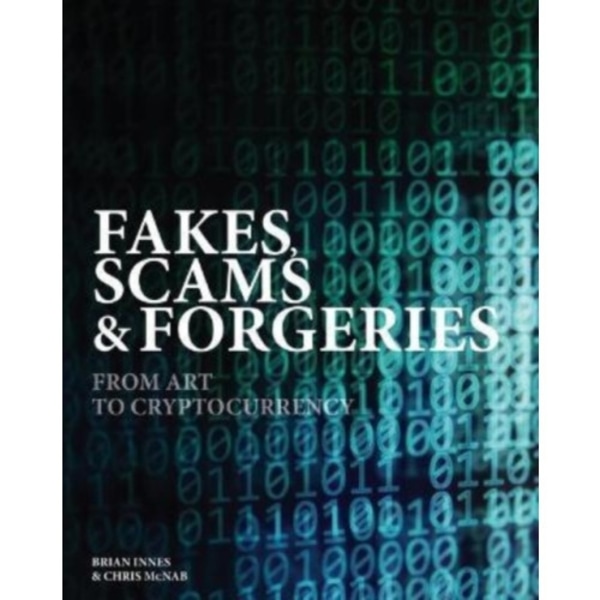 Fakes, Scams & Forgeries (inbunden, eng)