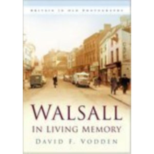 Walsall In Living Memory (häftad, eng)