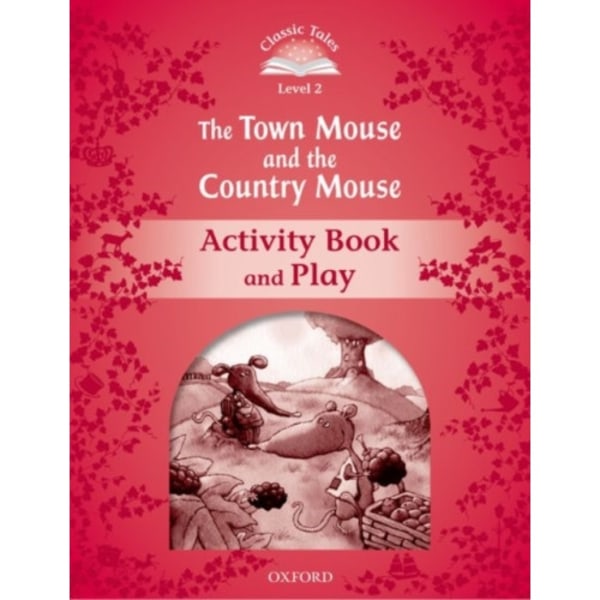 Classic Tales Second Edition: Level 2: The Town Mouse and the Country Mouse Activity Book & Play (häftad, eng)