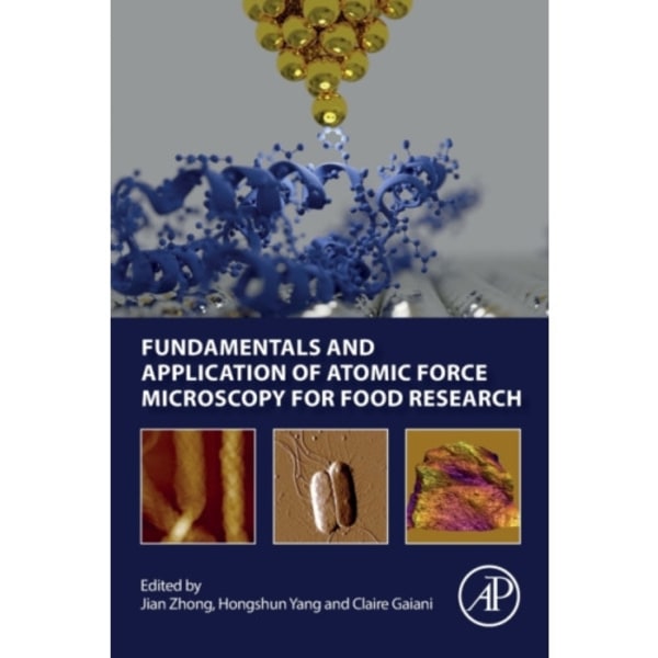 Fundamentals and Application of Atomic Force Microscopy for Food Research (häftad, eng)