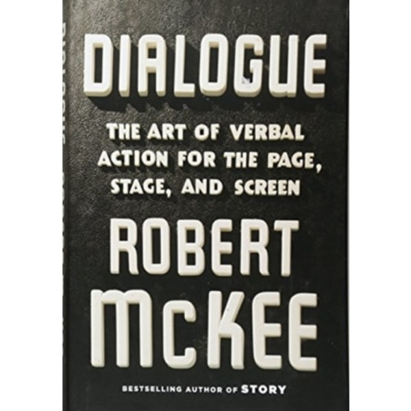 Dialogue : The Art of Verbal Action for Page, Stage, and Screen
