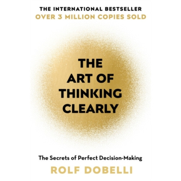 The Art of Thinking Clearly (häftad, eng)