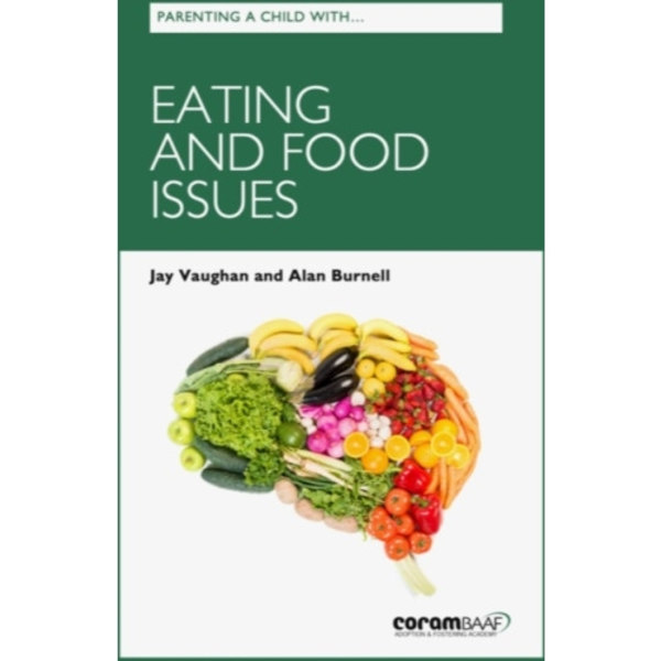 Parenting a Child with Eating and Food Issues (häftad, eng)