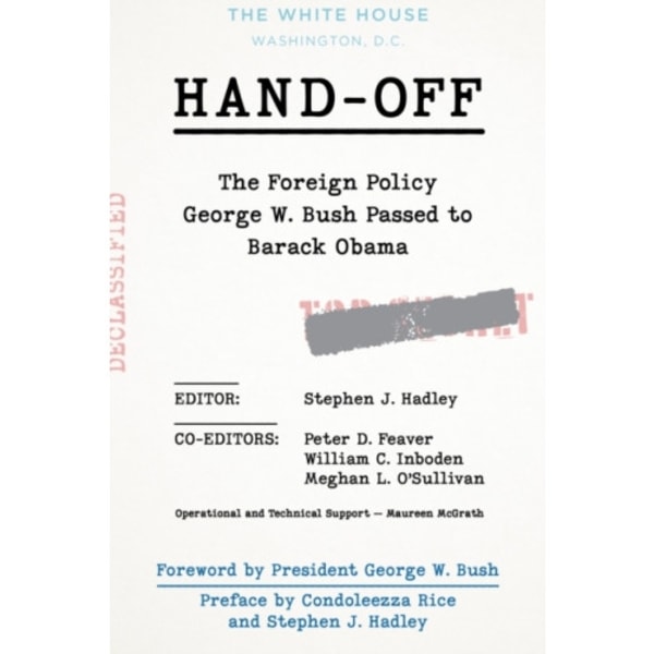 Hand-Off: The Foreign Policy George W. Bush Passed to Barack Obama (inbunden, eng)