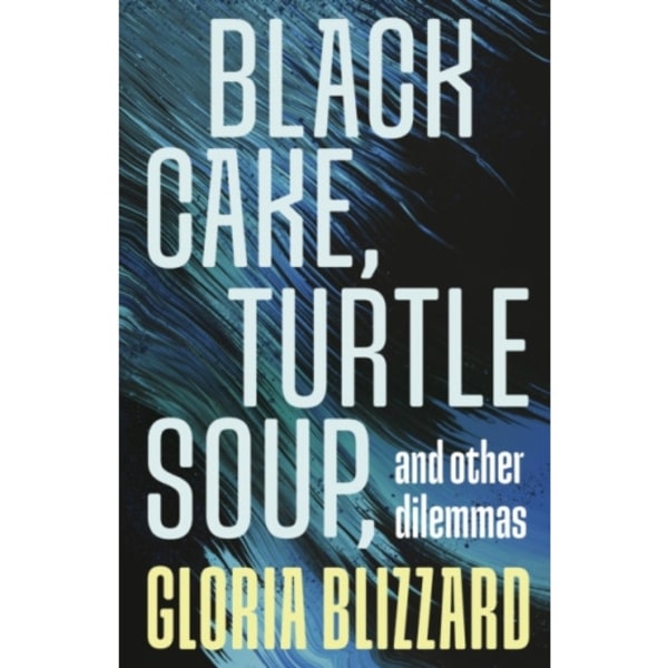 Black Cake, Turtle Soup, and Other Dilemmas (häftad, eng)