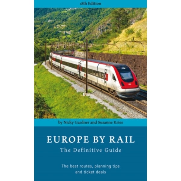 Europe by Rail: The Definitive Guide (18th edition) (häftad, eng)
