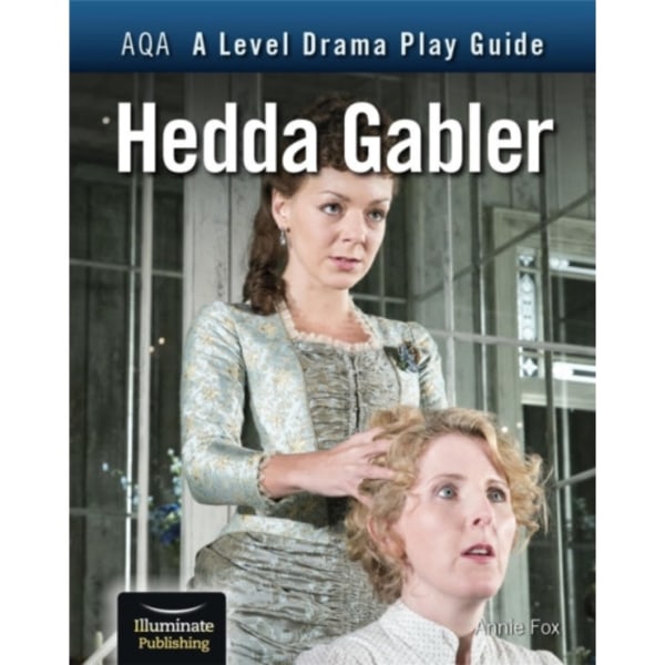AQA A Level Drama Play Guide: Hedda Gabler (häftad, eng)