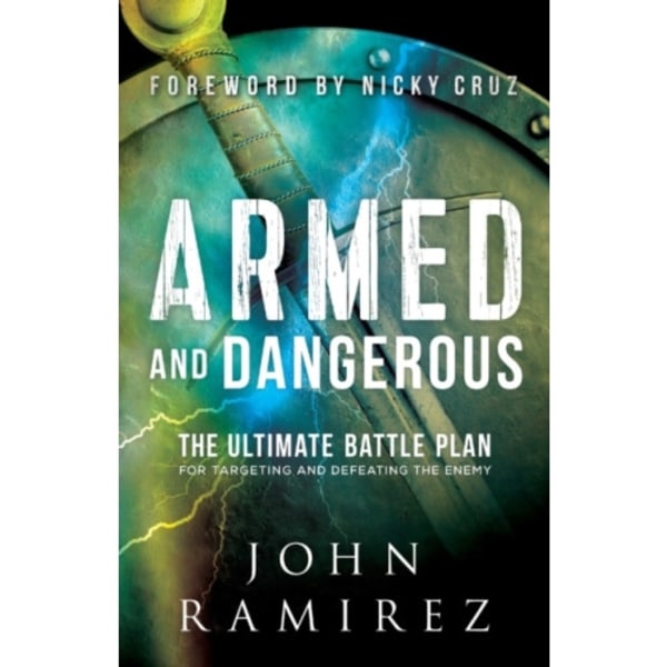 Armed and Dangerous – The Ultimate Battle Plan for Targeting and Defeating the Enemy (häftad, eng)