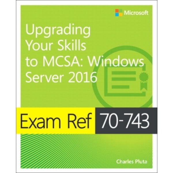 Exam Ref 70-743 Upgrading Your Skills to MCSA (häftad, eng)