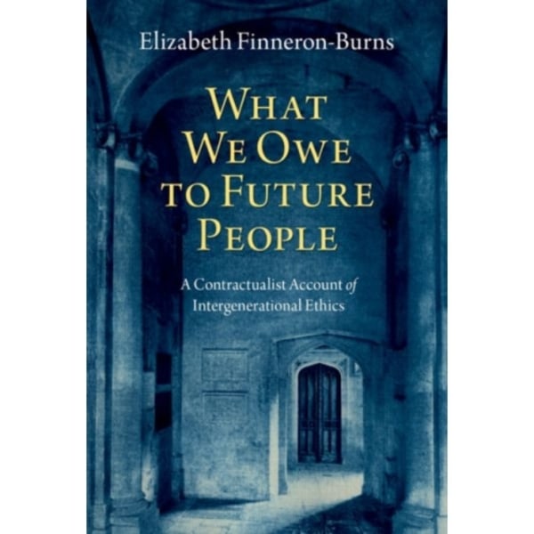 What We Owe to Future People (inbunden, eng)