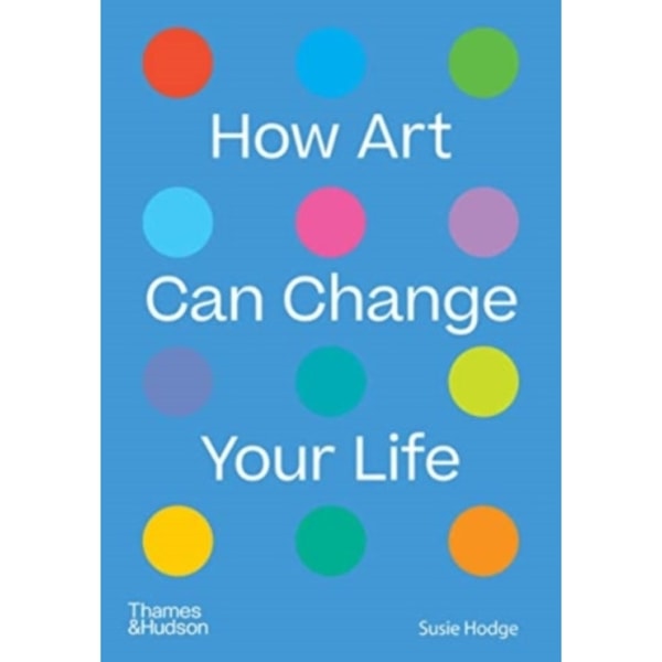 How Art Can Change Your Life (häftad, eng)
