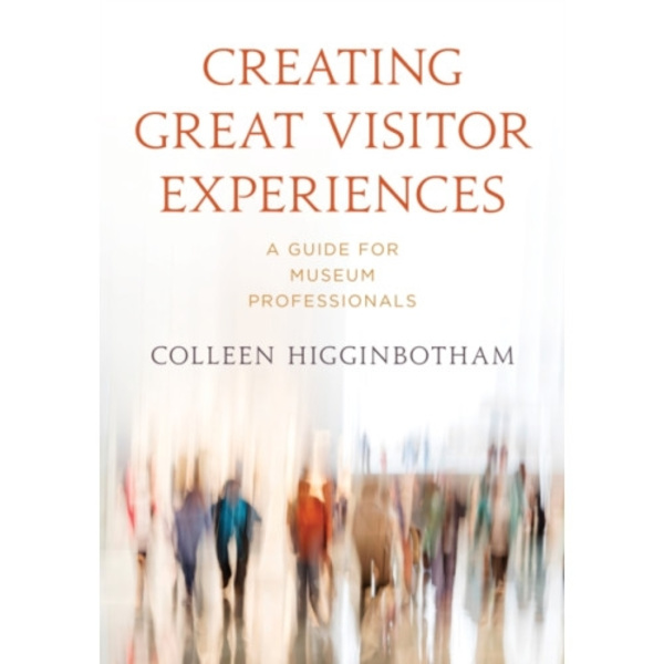 Creating Great Visitor Experiences (häftad, eng)