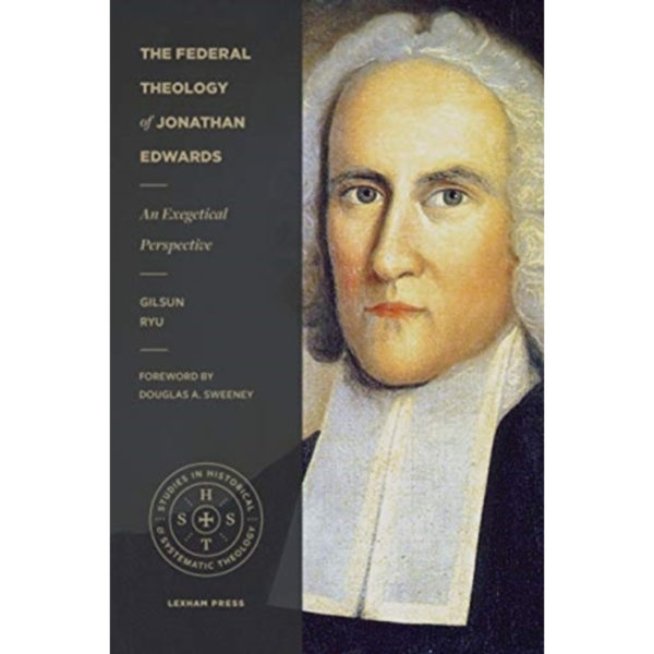The Federal Theology of Jonathan Edwards (häftad, eng)