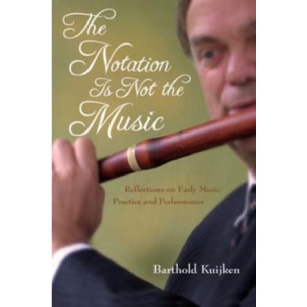The Notation Is Not the Music (inbunden, eng)