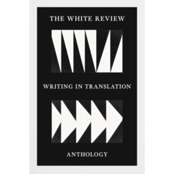 The White Review Writing in Translation Anthology (häftad, eng)