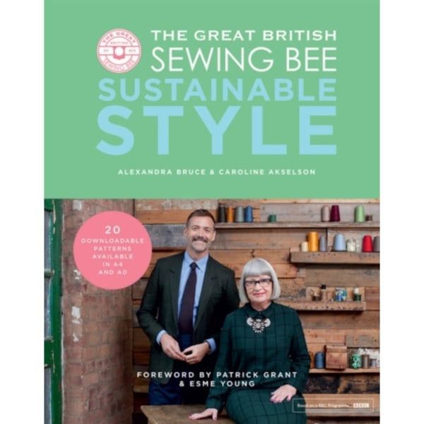 The Great British Sewing Bee: Sustainable Style (inbunden, eng)