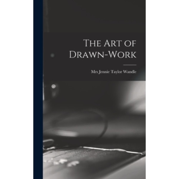 The Art of Drawn-work (inbunden, eng)
