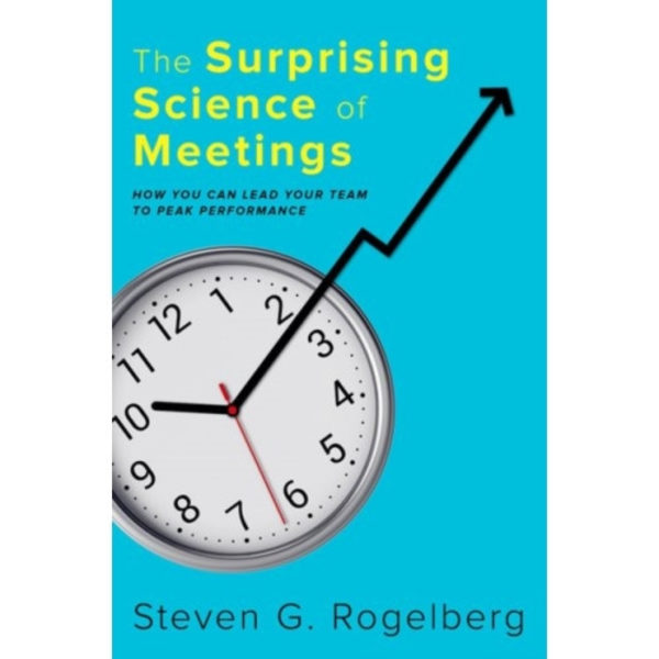 The Surprising Science of Meetings (inbunden, eng)