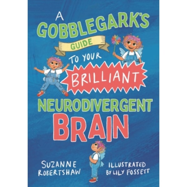 A Gobblegark’s Guide to Your Brilliant Neurodivergent Brain (häftad, eng)